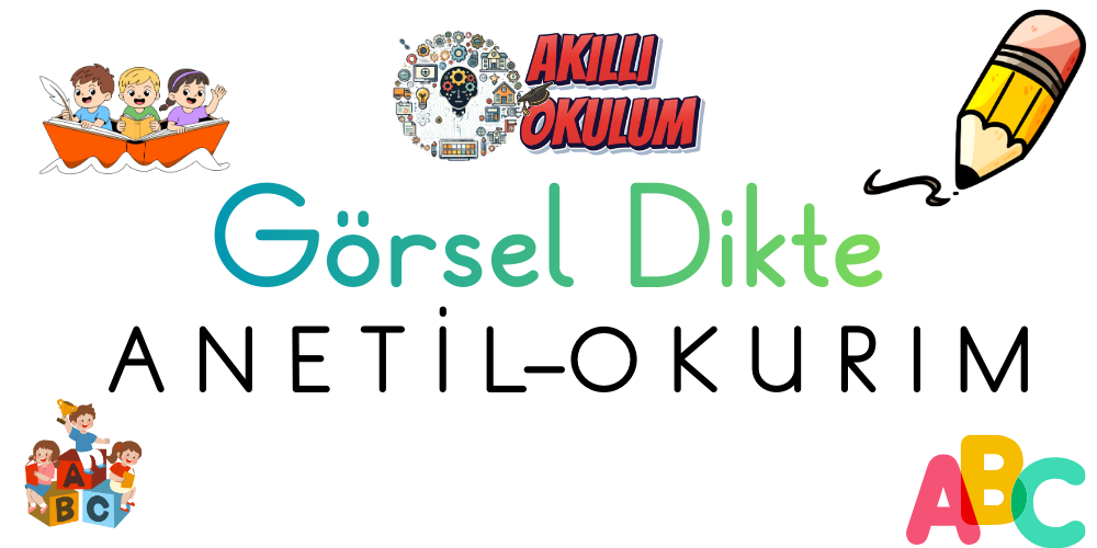 ANETİL OKURIM Dikte Çalışmaları