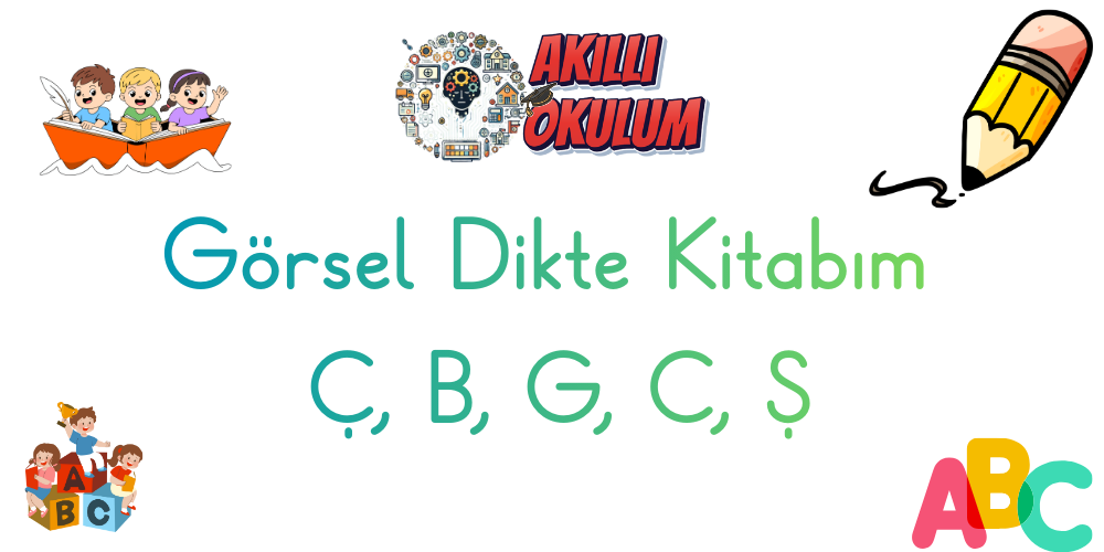Görsel Dikte Kitabım Ç, B, G, C, Ş